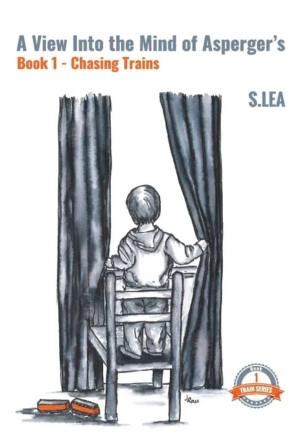 A View into the Mind of Aspergers Book 1 Chasing Trains - Paperback
