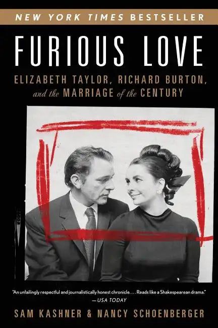 Furious Love: Elizabeth Taylor, Richard Burton, and the Marriage of the Century - Paperback