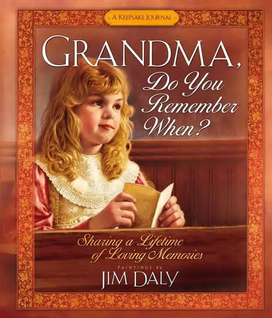 Grandma, Do You Remember When?: Sharing a Lifetime of Loving Memories - Hardcover