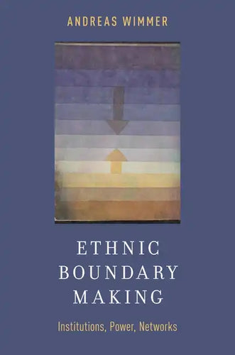 Ethnic Boundary Making: Institutions, Power, Networks - Paperback