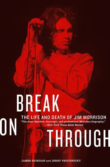 Break on Through: The Life and Death of Jim Morrison - Paperback