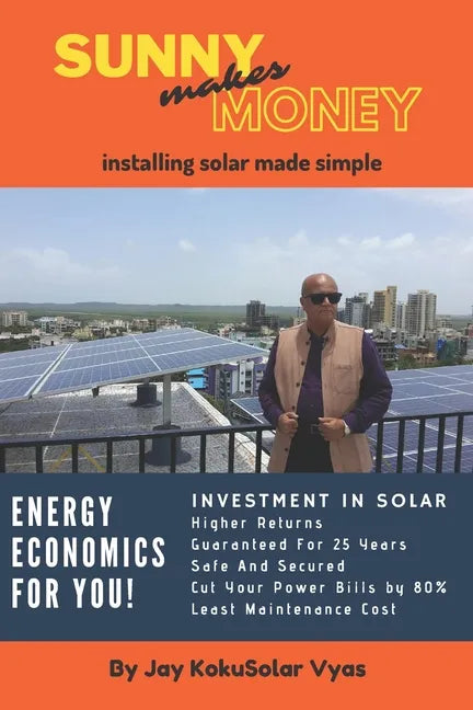 Sunny makes money: Peep inside a solar installer's guide - Paperback