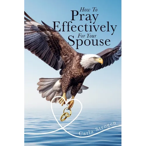 How To Pray Effectively For Your Spouse - Paperback