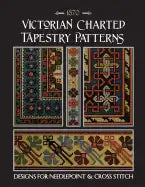 Victorian Charted Tapestry Patterns: Designs for Needlepoint & Cross Stitch - Paperback