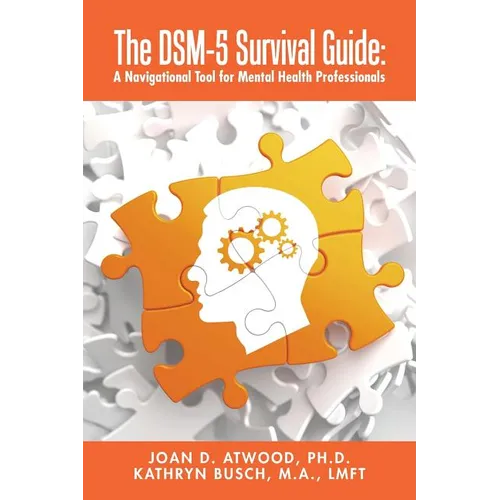 The DSM-5 Survival Guide: A Navigational Tool for Mental Health Professionals - Paperback