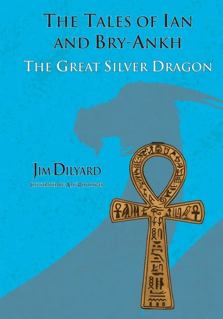 The Tales of Ian and Bry-Ankh The Great Silver Dragon - Paperback