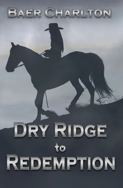 Dry Ridge to Redemption - Paperback