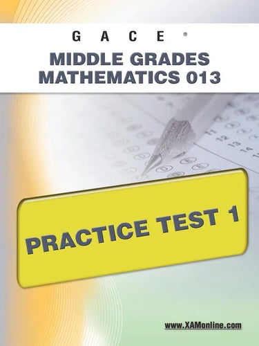 Gace Middle Grades Mathematics 013 Practice Test 1 - Paperback