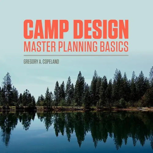 Camp Design: Master Planning Basics - Paperback