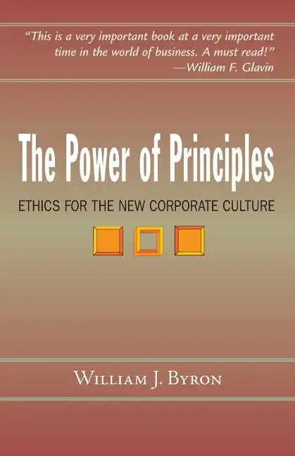 The Power of Principles: Ethics for the New Corporate Culture - Paperback