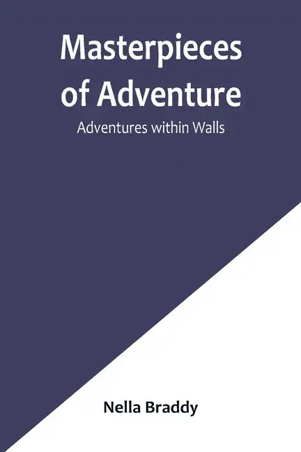 Masterpieces of Adventure-Adventures within Walls - Paperback
