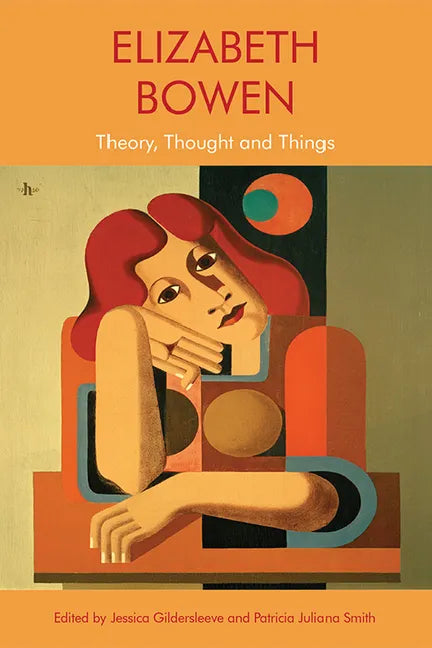 Elizabeth Bowen: Theory, Thought and Things - Paperback