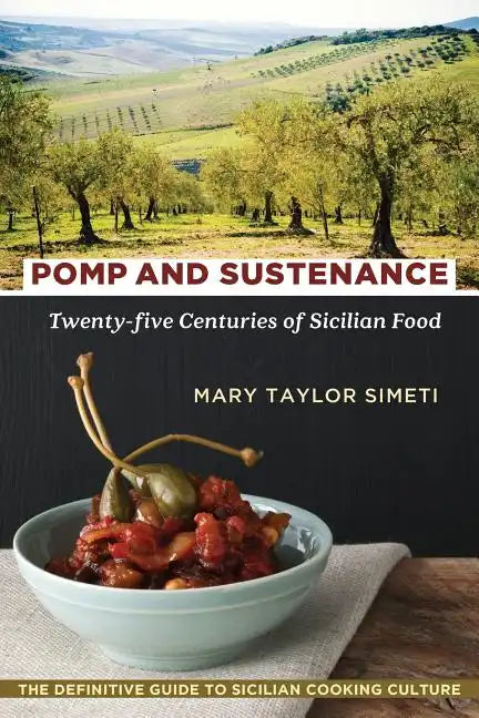 Pomp and Sustenance: Twenty-Five Centuries of Sicilian Food - Paperback