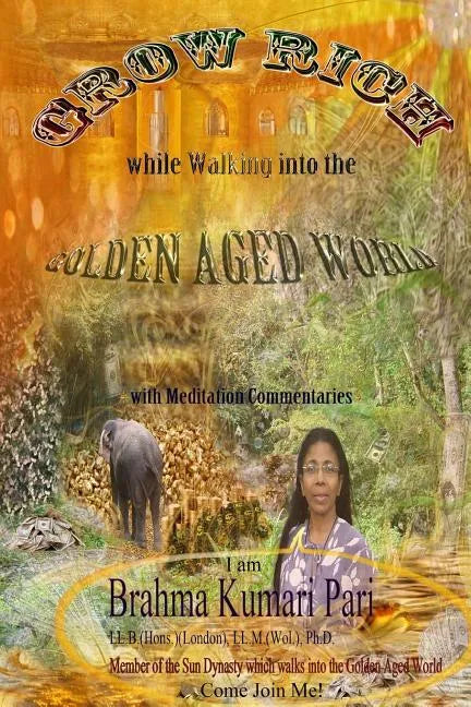 Grow Rich while Walking into the Golden Aged World (with Meditation Commentaries) - Paperback