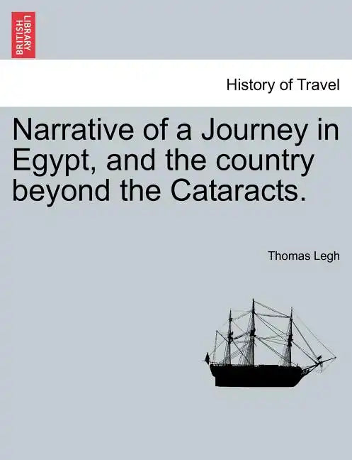 Narrative of a Journey in Egypt, and the Country Beyond the Cataracts. - Paperback