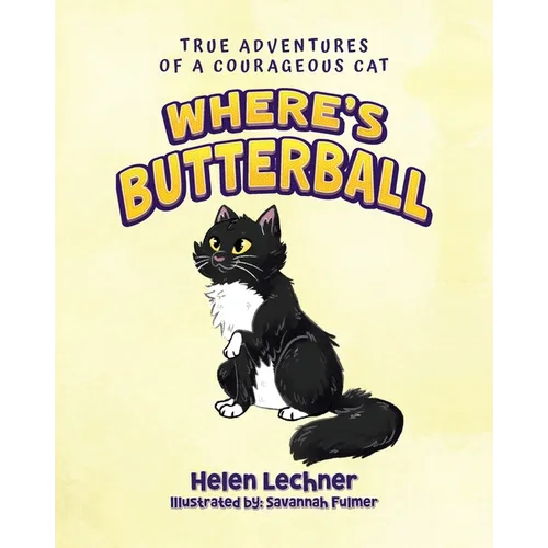 Where's Butterball: Adventures of a Courageous Cat - Paperback
