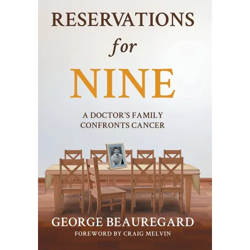 Reservations for Nine: A Doctor's Family Confronts Cancer - Hardcover
