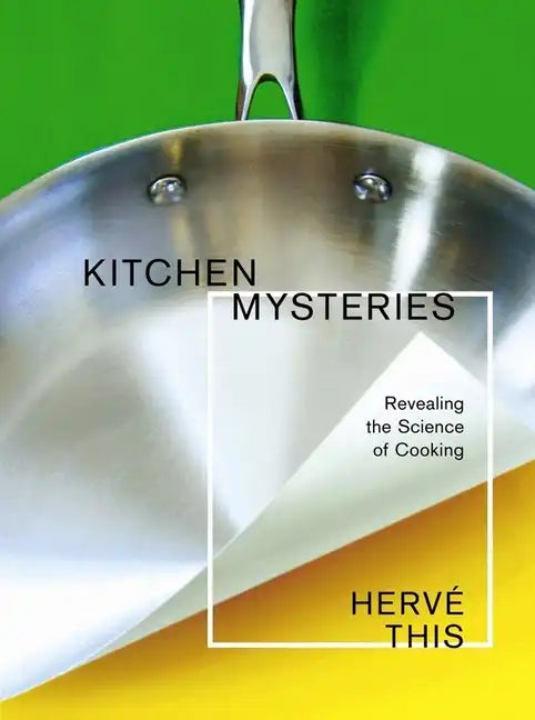 Kitchen Mysteries: Revealing the Science of Cooking - Paperback