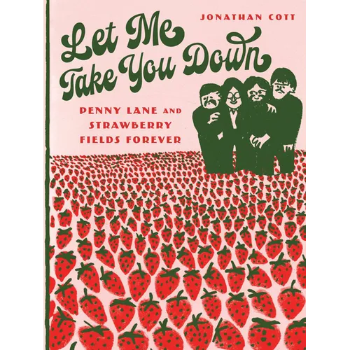 Let Me Take You Down: Penny Lane and Strawberry Fields Forever - Hardcover