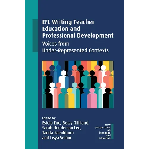 EFL Writing Teacher Education and Professional Development: Voices from Under-Represented Contexts - Paperback