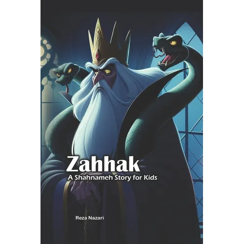 Zahhak: A Shahnameh Story for Kids - Paperback