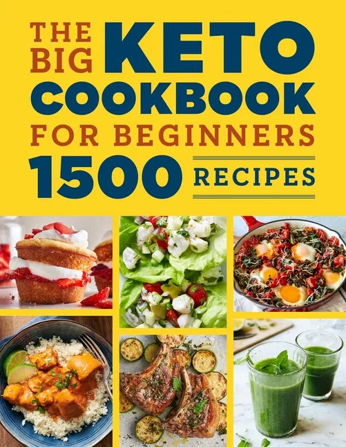 The Big Keto Cookbook for Beginners: 1500 Recipes - Paperback