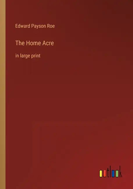 The Home Acre: in large print - Paperback