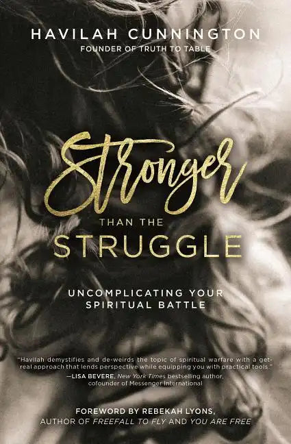 Stronger Than the Struggle: Uncomplicating Your Spiritual Battle - Paperback