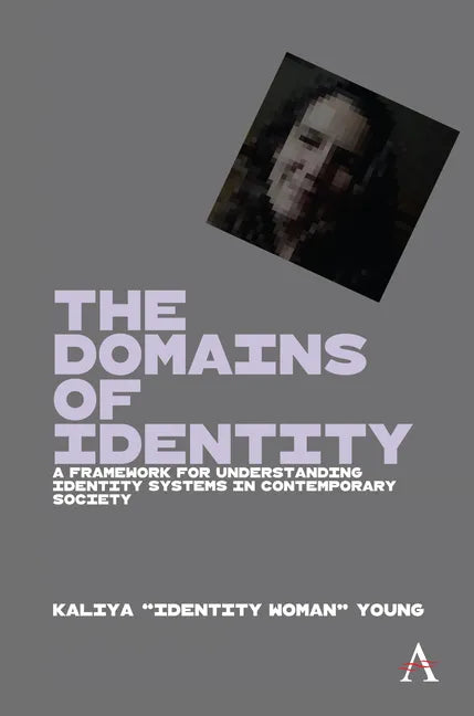 The Domains of Identity: A Framework for Understanding Identity Systems in Contemporary Society - Paperback