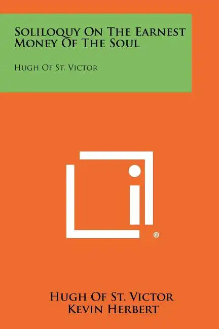 Soliloquy On The Earnest Money Of The Soul: Hugh Of St. Victor - Paperback