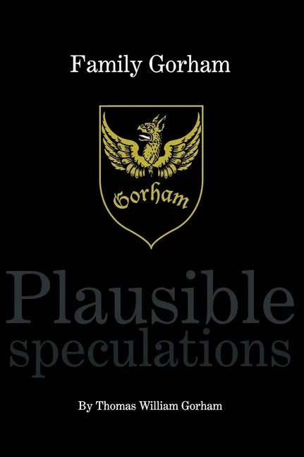 Family Gorham Plausible Speculations - Hardcover