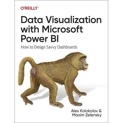 Data Visualization with Microsoft Power Bi: How to Design Savvy Dashboards - Paperback