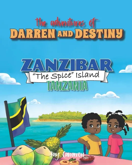 The Adventures of Darren and Destiny - Zanzibar - The Spice Islands - Paperback