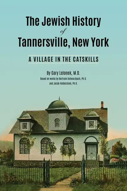 The Jewish History of Tannersville, New York: A Village in the Catskills - Paperback