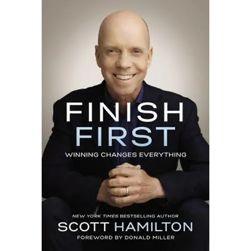 Finish First: Winning Changes Everything - Paperback