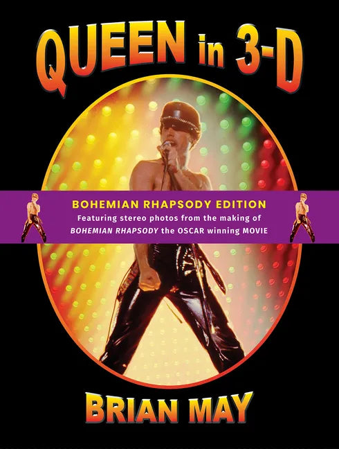 Queen in 3-D: Bohemian Rhapsody Edition - Hardcover