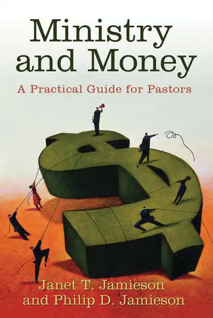 Ministry and Money: A Practical Guide for Pastors - Paperback