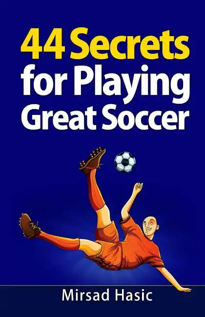 44 Secrets for Playing Great Soccer - Paperback