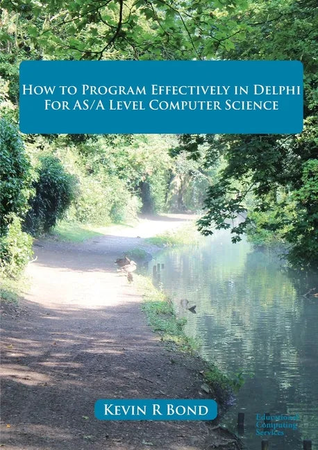 How to Program Effectively in Delphi for AS/A Level Computer Science - Paperback