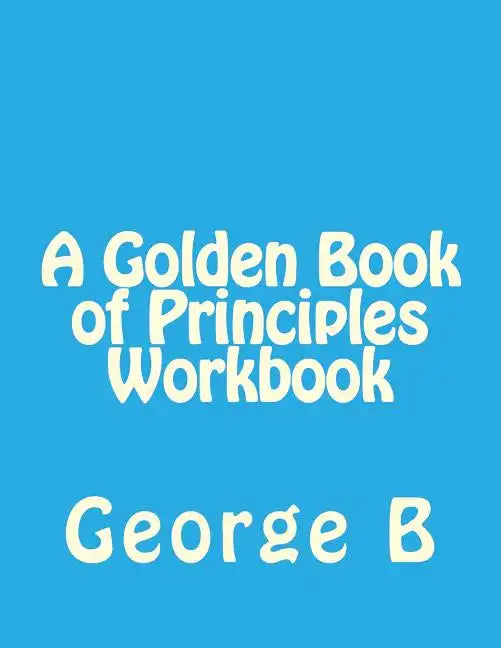A Golden Book of Principles Workbook - Paperback