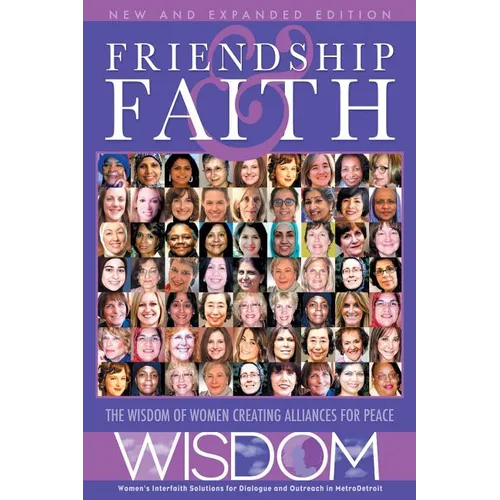 Friendship and Faith, Second Edition: The WISDOM of women creating alliances for peace - Paperback