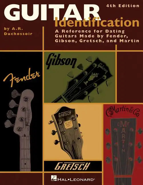 Guitar Identification: A Reference Guide to Serial Numbers for Dating the Guitars Made by Fender, Gibson, Gretsch & Martin - Paperback