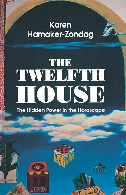 Twelfth House: The Hidden Power in the Horoscope - Paperback