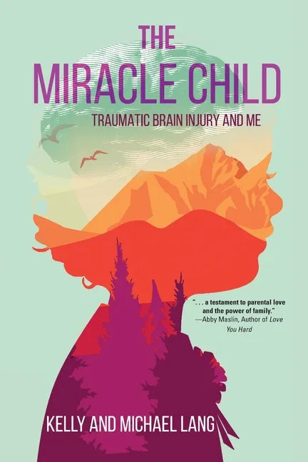 The Miracle Child: Traumatic Brain Injury and Me - Paperback