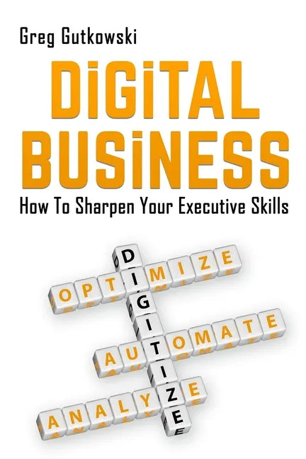 Digital Business: How to Sharpen Your Executive Skills - Paperback
