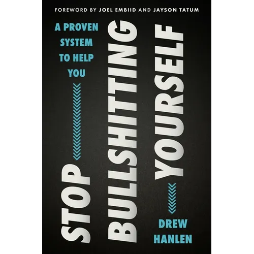 Stop Bullshitting Yourself - Hardcover