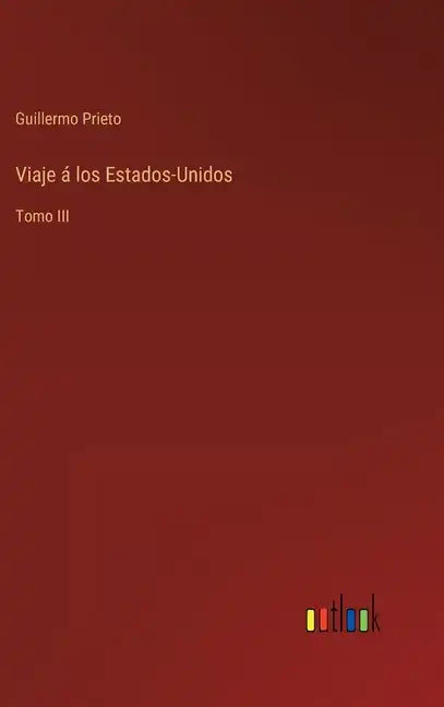 Viaje á los Estados-Unidos: Tomo III - Hardcover