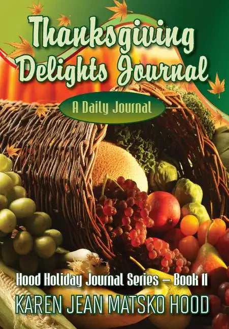 Thanksgiving Delights Journal: A Daily Journal - Hardcover