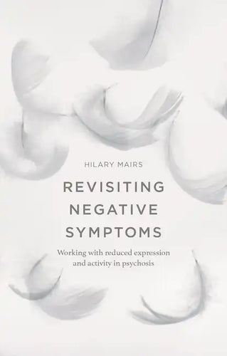 Revisiting Negative Symptoms: A Guide to Psychosocial Interventions for Mental Health Practitioners - Paperback