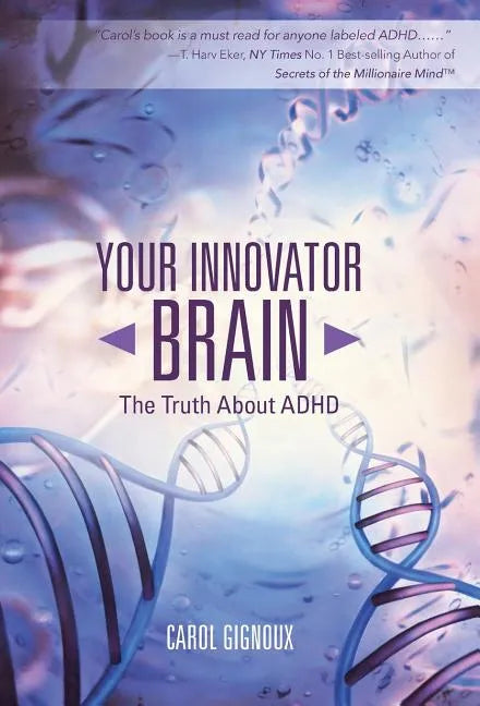 Your Innovator Brain: The Truth About ADHD - Hardcover